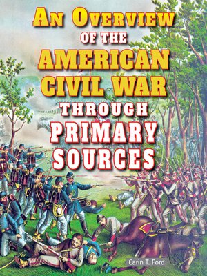 cover image of An Overview of the American Civil War Through Primary Sources